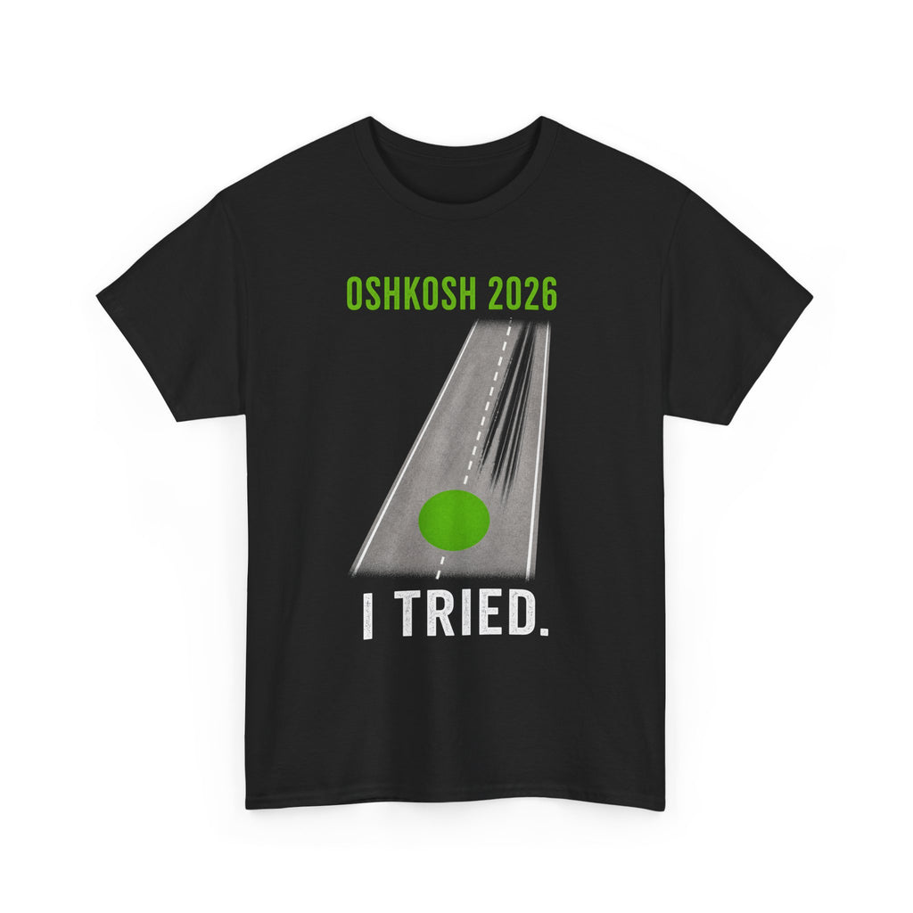 Oshkosh 2026 I missed the GREEN dot T‑Shirt