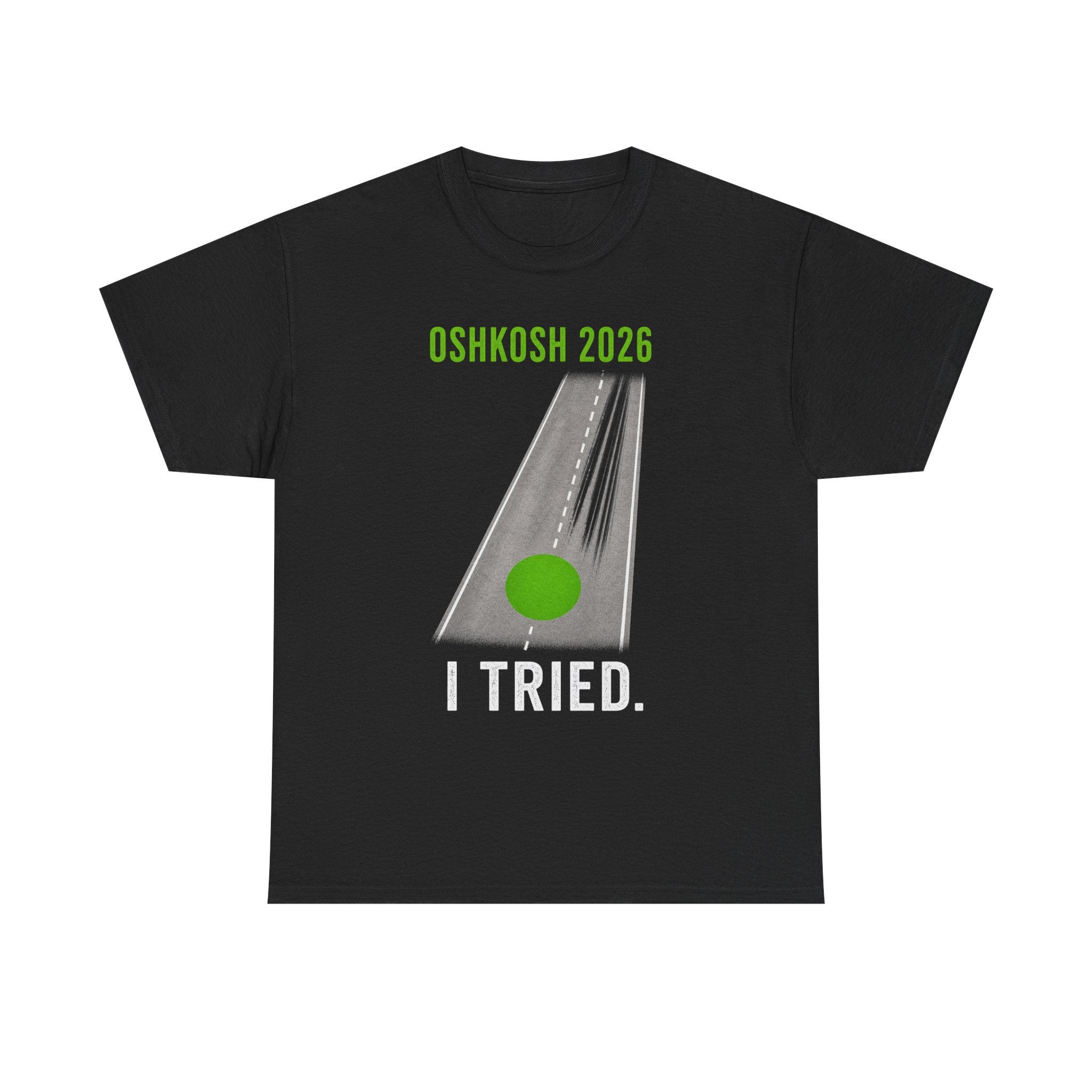 Oshkosh 2026 I missed the GREEN dot T‑Shirt